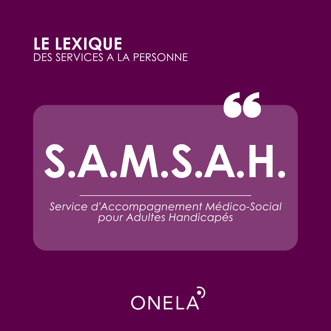 SAMSAH : Service d'accompagnement médico-social pour adultes handicapés